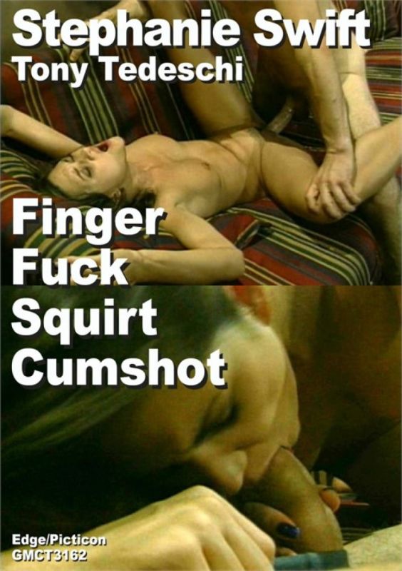 Stephanie Swift 和 Tony Tedeschi 手指操逼,潮吹精液收集場景